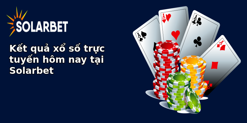 Kết quả xổ số trực tuyến hôm nay tại Solarbet